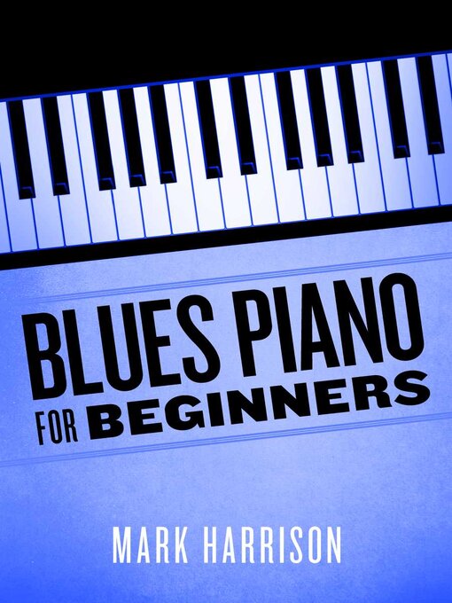 Title details for Blues Piano For Beginners by Mark Harrison - Available